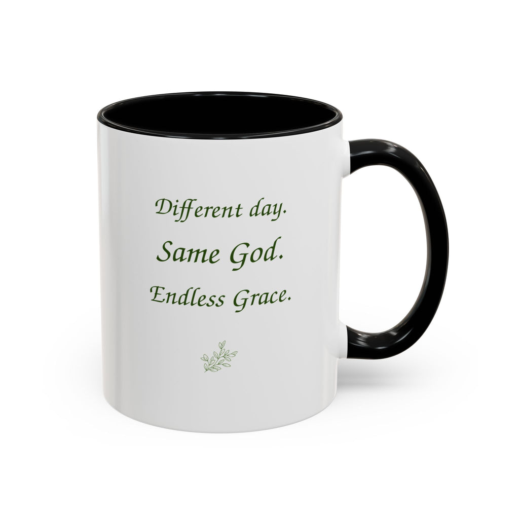 Different day Same God Endless Grace mug | Accent coffee mug